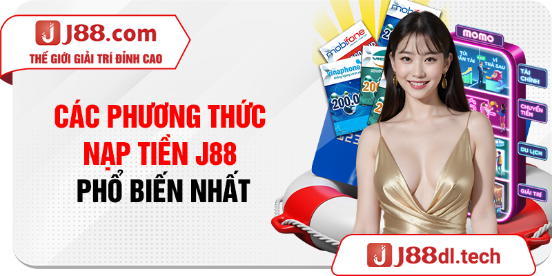 Các phương thức nạp tiền J88 phổ biến nhất 