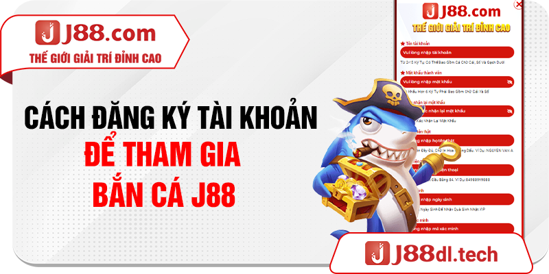 Cách đăng ký tài khoản để tham gia bắn cá J88