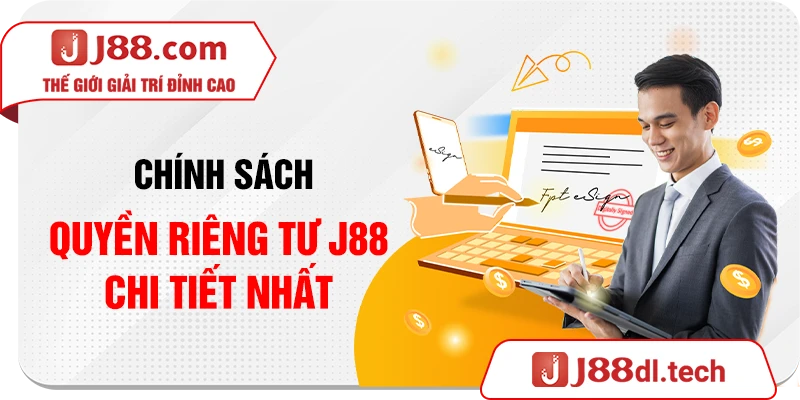 Chính sách quyền riêng tư J88 chi tiết nhất