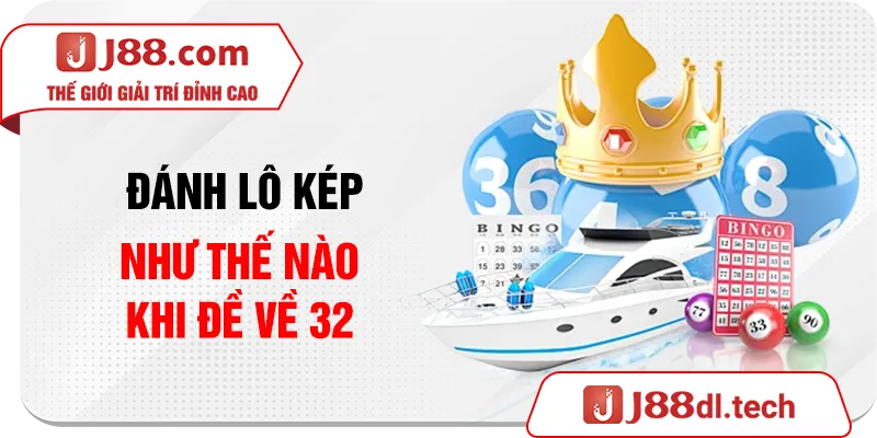 Đánh lô kép như thế nào khi đề về 32