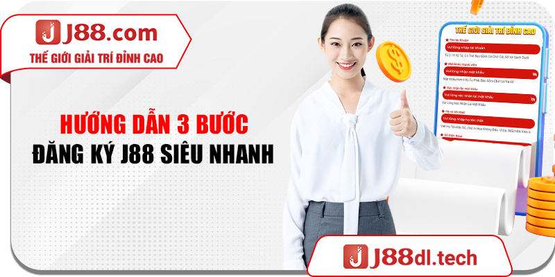 Hướng dẫn 3 bước đăng ký J88 siêu nhanh