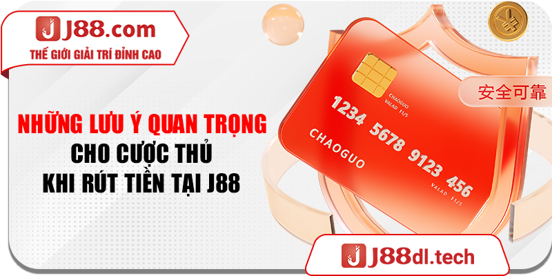 Những lưu ý quan trọng cho cược thủ khi rút tiền tại J88