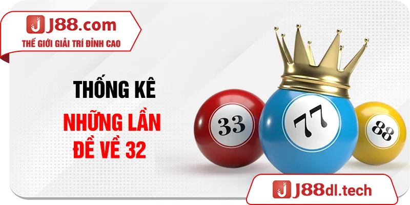 Thống kê những lần đề về 32 