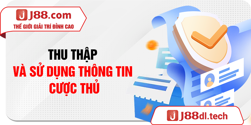 Thu thập và sử dụng thông tin cược thủ